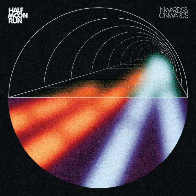 Half Moon Run return with “Inwards & Onwards” their most intimate record yet